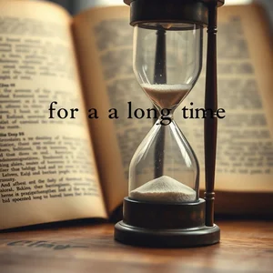 “For a Long Time” Kullanım Kılavuzu: İngilizce Dilbilgisi Rehberi