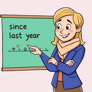 "Since Last Year"ı Ustalastırmak İngilizce Öğrenenler İçin Dilbilgisi Rehberi