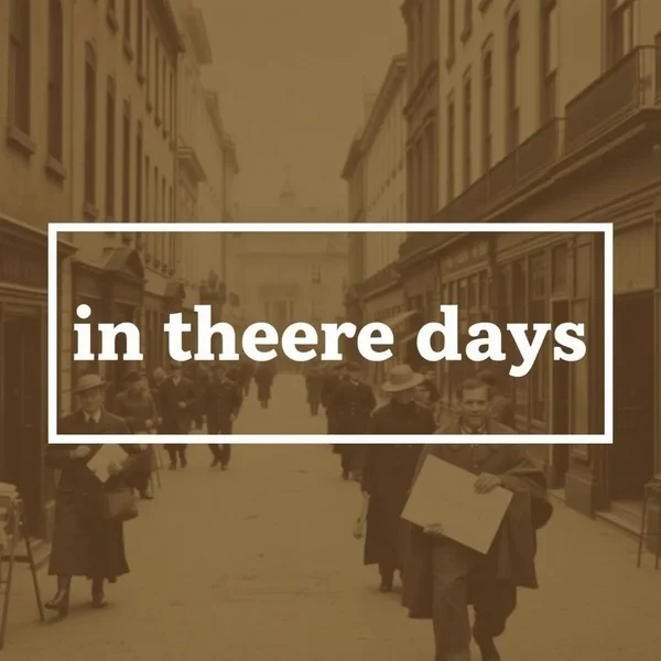 A vintage photo representing the phrase 'in those days'