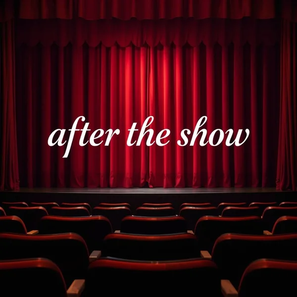 Un rideau de théâtre qui se ferme avec le texte "after the show"