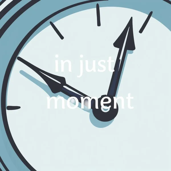 Une horloge avec des aiguilles qui bougent rapidement pour illustrer le sens de "in just a moment"