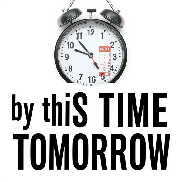 ภาพนาฬิกาและปฏิทินเพื่อสื่อความหมายวลี by this time tomorrow