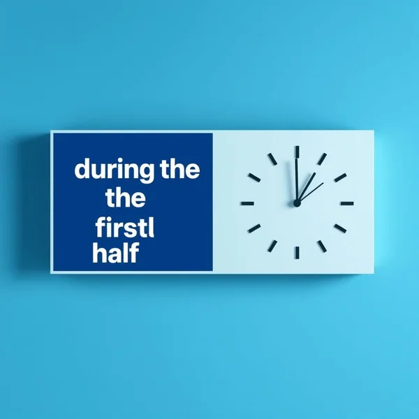 Afbeelding van een klok of wedstrijd, met "during the first half" gemarkeerd.