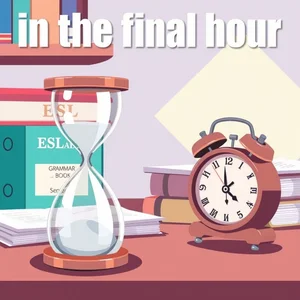 Làm Chủ in the final hour Hướng Dẫn Ngữ Pháp Đơn Giản Cho Người Học ESL