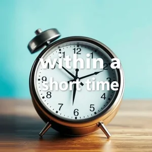 إتقان عبارة within a short time دليلك المبسط للتعبير عن السرعة