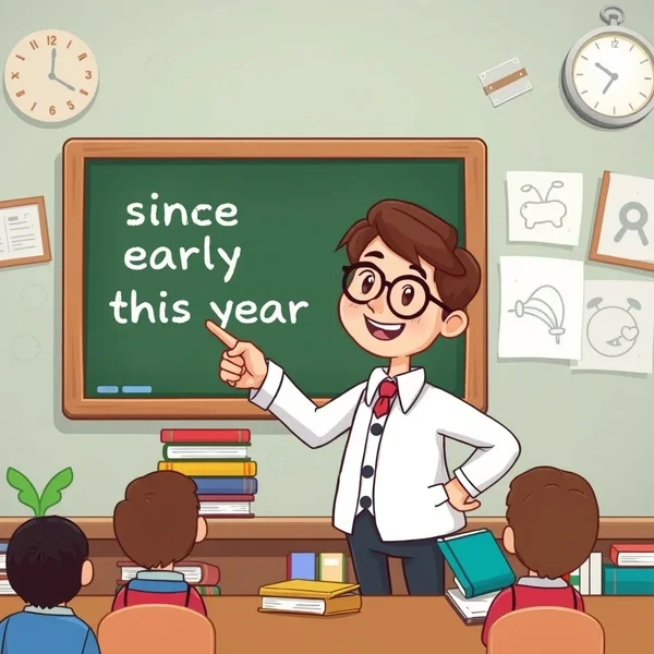 Since Early This Year - English Grammar Help