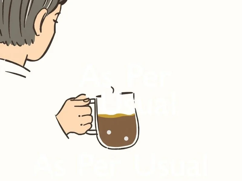 Image showing a routine or typical daily scene with the text "As Per Usual" subtly integrated