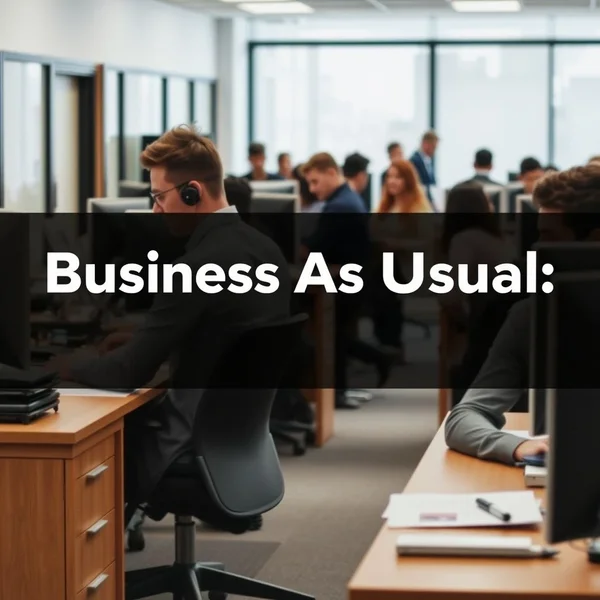 An office scene indicating everything is proceeding normally, illustrating the meaning of Business As Usual