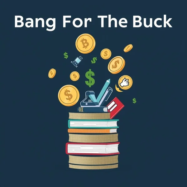Getting great value with Bang For The Buck