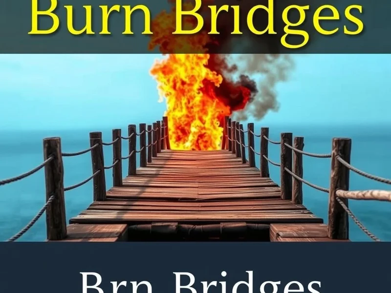 Image of a burning bridge with the title: Understanding the idiom Burn Bridges