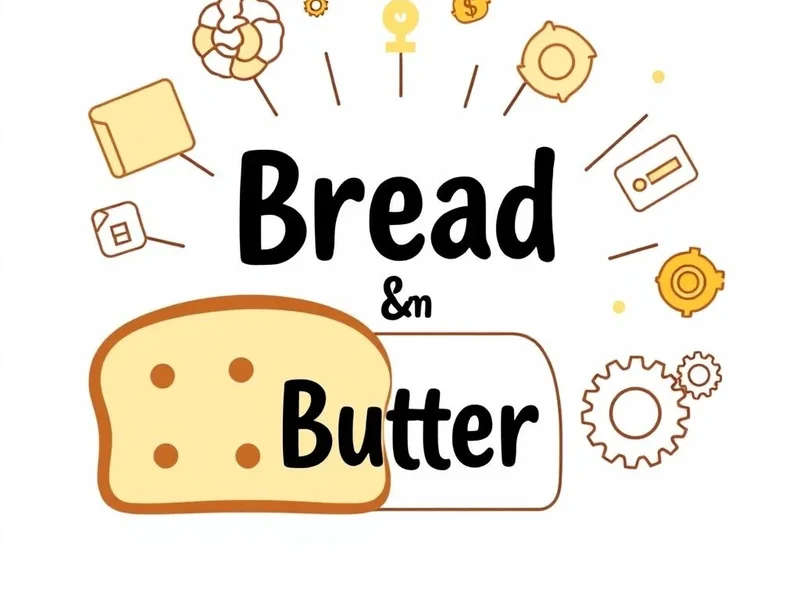 Understanding your Bread And Butter idiom