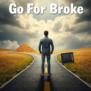 Go For Broke Meaning: Understanding Usage in English Idioms