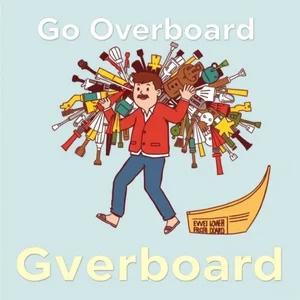 Hiểu thành ngữ Go Overboard và Cách dùng trong tiếng Anh