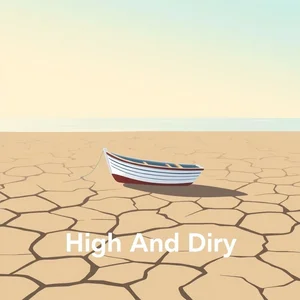 Qué Significa High And Dry Entendiendo este Modismo Inglés