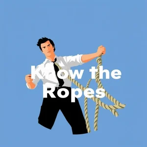 Know The Ropes: Meaning, Usage & Examples for English Learners