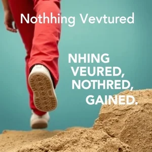 Entendiendo el Modismo 'Nothing Ventured, Nothing Gained' Para Estudiantes