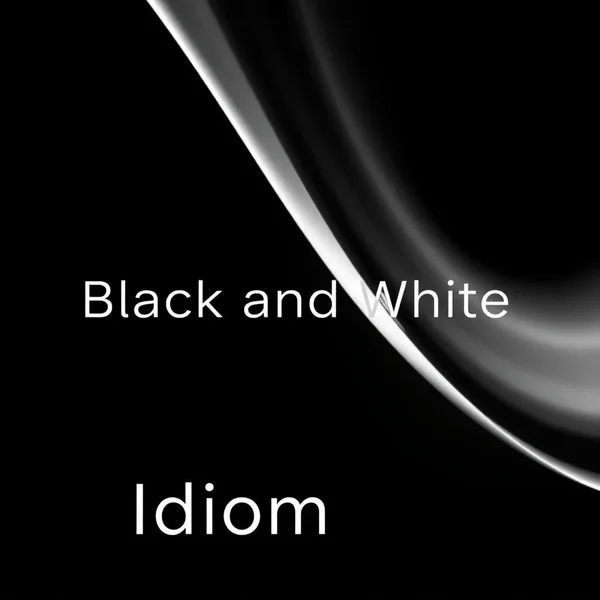 Understanding the idiom Black And White