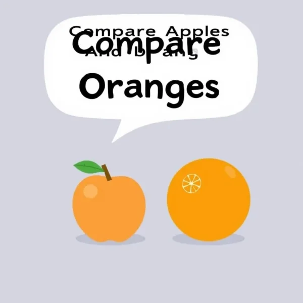 Understanding the idiom Compare Apples And Oranges