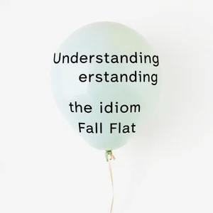 Het idioom Fall Flat begrijpen: betekenis en gebruik in Engelse uitdrukkingen