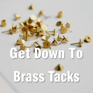 Get Down To Brass Tacks 이해하기 영어 관용구와 표현 가이드