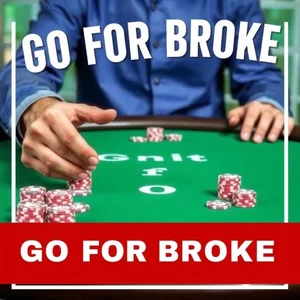 Go For Broke: Bedeutung und Verwendung im Englischen verstehen