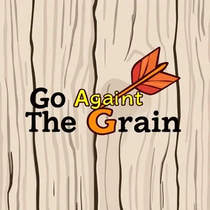 เข้าใจ Go Against The Grain สำนวนภาษาอังกฤษสำหรับคนหัวก้าวหน้า