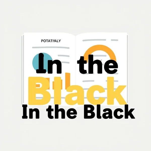 Understanding the idiom "In The Black" in finance