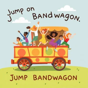 Jump On The Bandwagon: 밴드왜건에 뛰어들기 이해하기