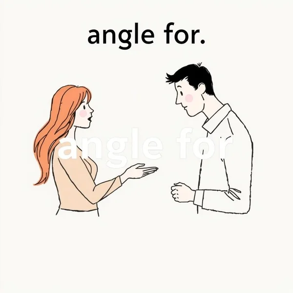 Understanding how to Angle for opportunities in English conversation