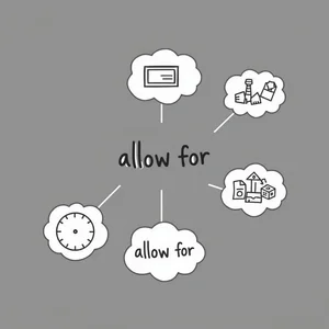 Hiểu và Sử Dụng Cụm Động Từ allow for trong Tiếng Anh