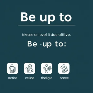 Desvendando o Be Up To Compreendendo Este Phrasal Verb em Inglês