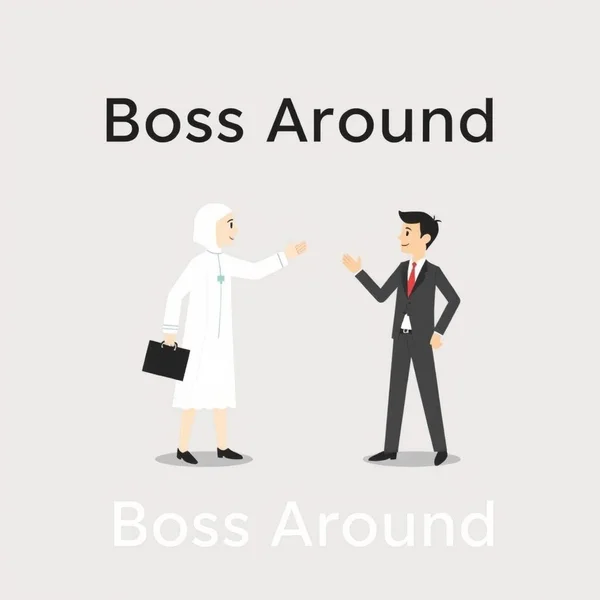 Understanding the English phrasal verb Boss Around