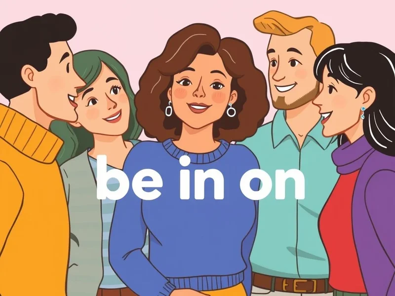 Comprendiendo los usos de Be in on