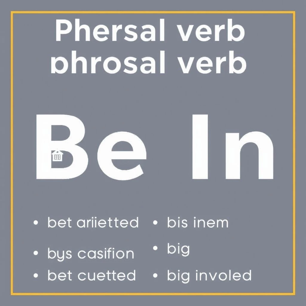 Domina el verbo frasal Be in en inglés sus usos y comprensión