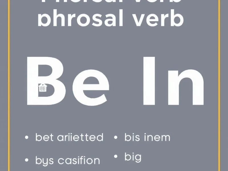Image showing examples of the phrasal verb 'Be in' in context