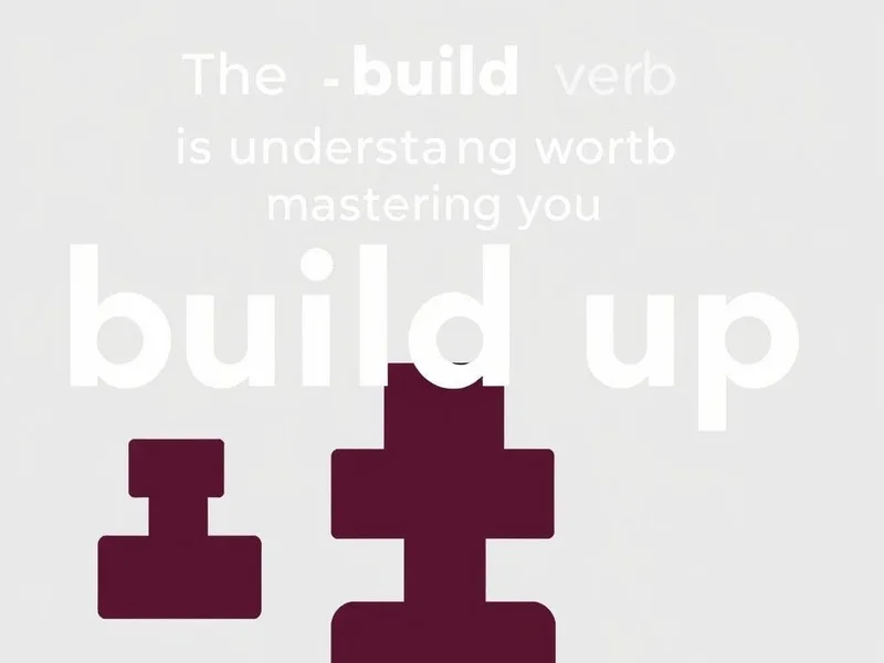 Compreendendo o phrasal verb build up