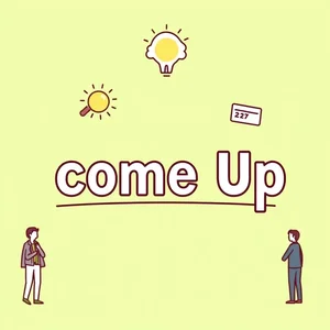 Domine o Phrasal Verb Come Up Entenda Seus Muitos Significados
