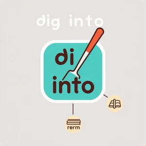 Dig Into Phrasal Verb Significados y Usos Clave