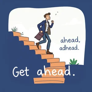 Tìm hiểu Cụm Động Từ 'Get ahead' Hướng Dẫn Chi Tiết Cho Người Học Tiếng Anh