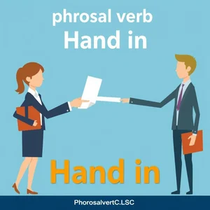 Hiểu Rõ Cách Dùng Hand in Động Từ Cụm Tiếng Anh Chuẩn Xác