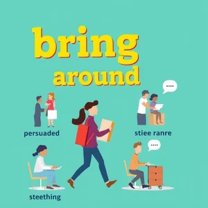 Arti dan Penggunaan 'Bring Around': Panduan Lengkap Phrasal Verb