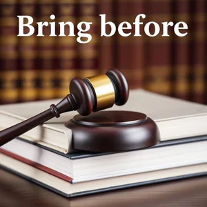 فك رموز Bring before: دليل استخدام هذا الفعل المركب الرسمي