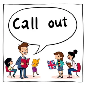 Comprendre le verbe à particule Call out significations et utilisation en anglais