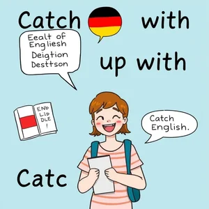 Catch up with: Das Verständnis des Phrasal Verbs richtig nutzen