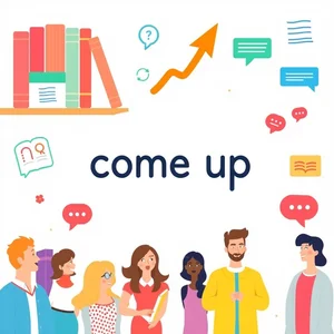 Come up: Понимание и практика английского фразового глагола для вашего свободного общения