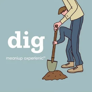 Dig up: Как понять и использовать фразовый глагол в английском языке
