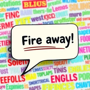 Das Verständnis des Phrasal Verbs Fire away zur Verbesserung deines Englisch