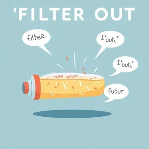 Filter Out: Arti dan Penggunaan Untuk Pembelajar Bahasa Inggris