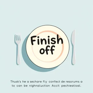 理解短语动词 Finish off 提升英语流利度