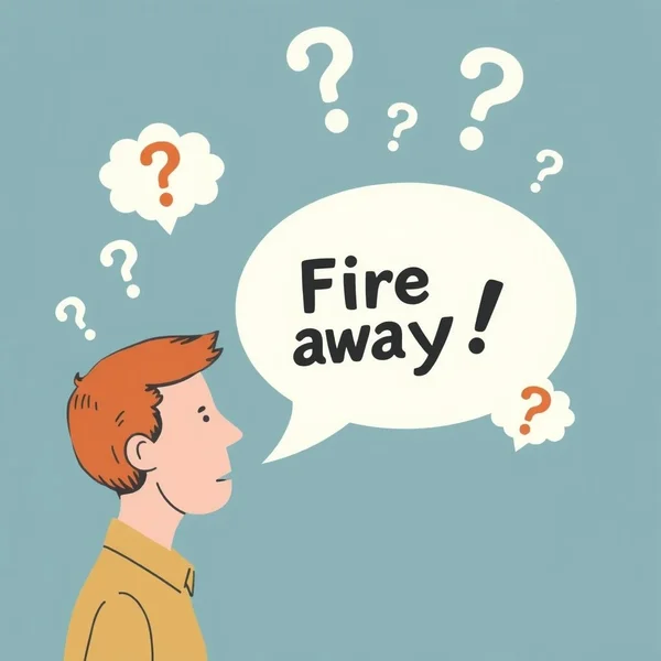 Image showing a speech bubble with "Fire away!"